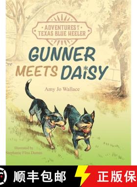 【3-4周达】Adventures of a Texas Blue Heeler: Gunner Meets Daisy [9781736111475]