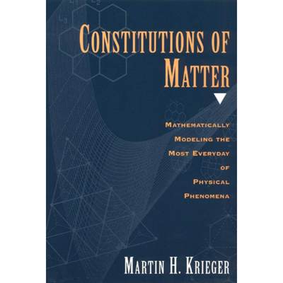 预订 Constitutions of Matter: Mathematically Modeling the Most Everyday of Physical Phenomena [9780226453057]