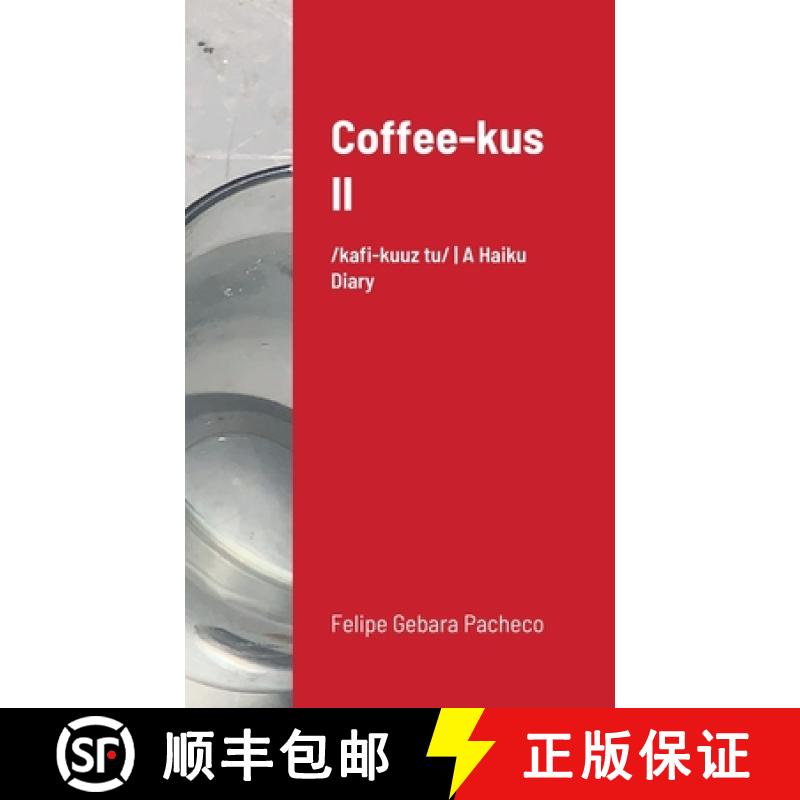 【3-4周达】Coffee-kus II: /ˈkɒfi-kuːz tuː/ A Haiku Diary [9781257829934]