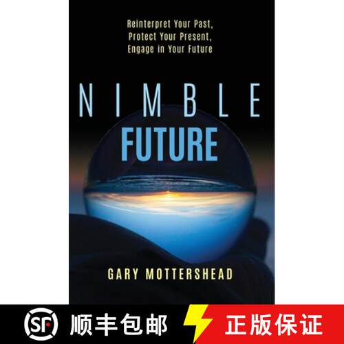 【3-4周达】精装 Nimble Future: Reinterpret Your Past, Protect Your Present, Engage In Your Future [9781636802480]