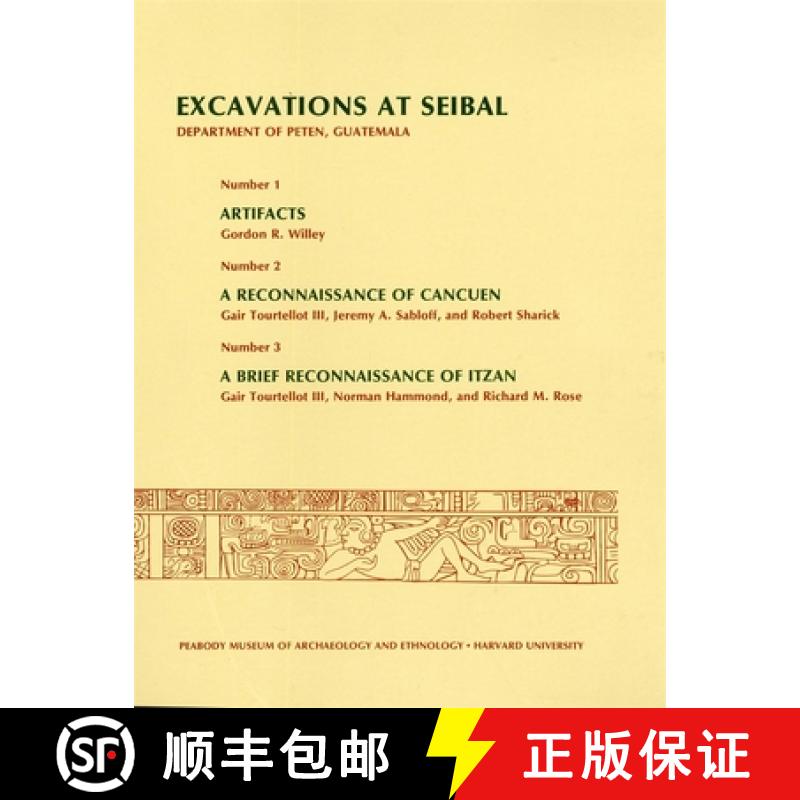 【3-4周达】Excavations at Seibal, Department of Peten, Guatemala, II: 1. Artifacts. 2. A Reconnaissan... [9780873656863]