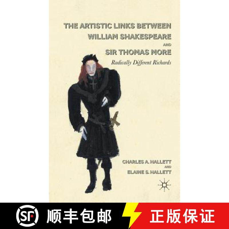 【3-4周达】The Artistic Links Between William Shakespeare and Sir Thomas More : Radically Different R... [9781349295364]