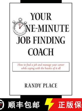 预订 Your One-Minute Job Finding Coach: How to Find a Job and Manage Your Career While Coping with th... [9780996310901]