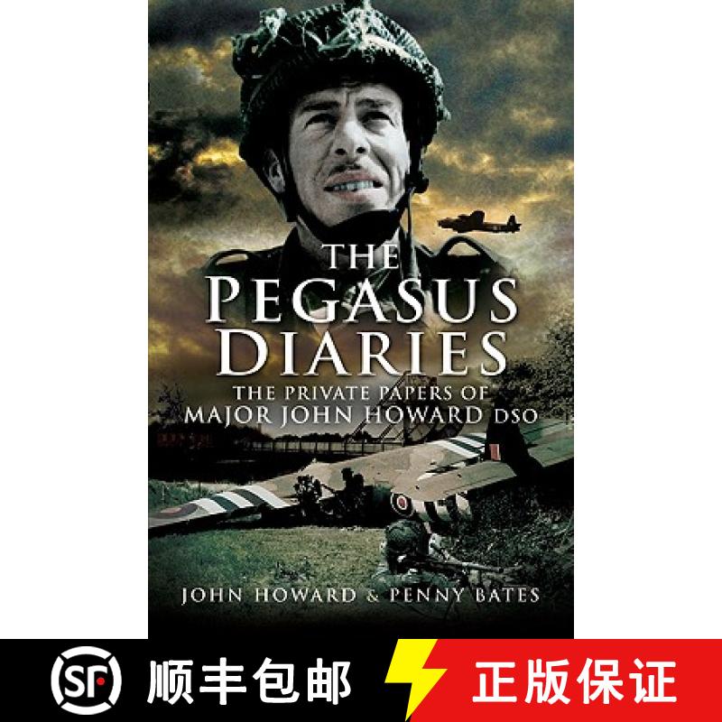 【3-4周达】Pegasus Diaries: The Private Papers of Major John Horward DSO: The Private Papers of Major... [9781844158829]
