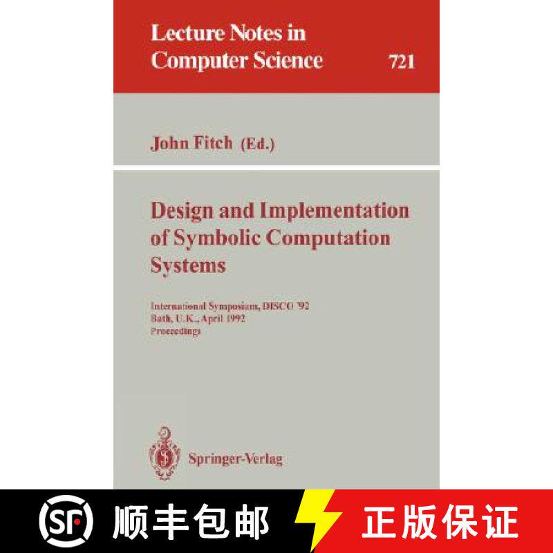 【3-4周达】Design and Implementation of Symbolic Computation Systems: International Symposium, Disco ... [9783540572725]