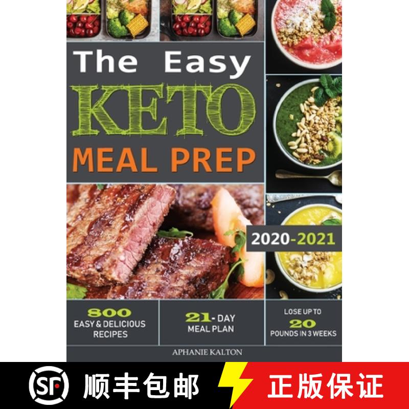 【3-4周达】The Easy Keto Meal Prep: 800 Easy and Delicious Recipes - 21- Day Meal Plan - Lose Up to 2... [9781952832383]