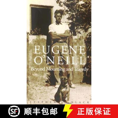 【3-4周达】Eugene O`neill: Beyond Mourning and Tragedy [9780300093995]