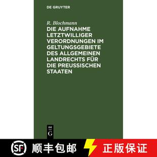 【3-4周达】精装 Die Aufnahme Letztwilliger Verordnungen Im Geltungsgebiete Des Allgemeinen Landrechts... [9783112380055]