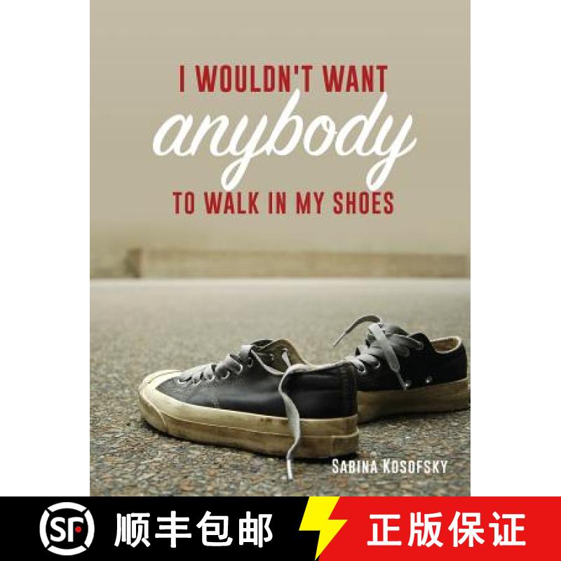【2-3周达】I Wouldn't Want Anybody to Walk in My Shoes [9781498475815]