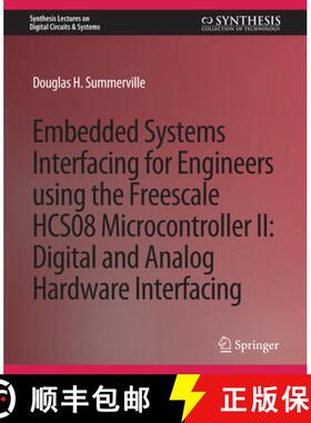 【3-4周达】Embedded Systems Interfacing for Engineers Using the Freescale Hcs08 Microcontroller II: D... [9783031798023]