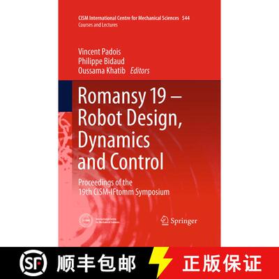 【3-4周达】Romansy 19 - Robot Design, Dynamics and Control : Proceedings of the 19th CISM-IFtomm Symp... [9783709148457]