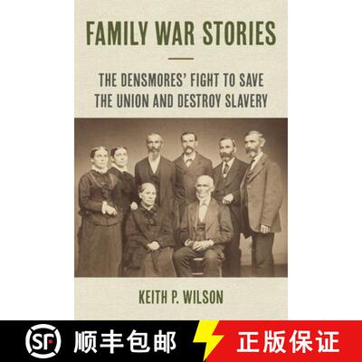 【3-4周达】精装 Family War Stories – The Densmores` Fight to Save the Union and Destroy Slavery [9781531505394]
