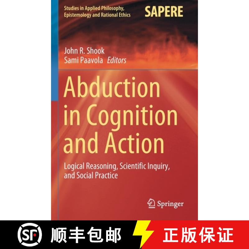 【3-4周达】Abduction in Cognition and Action : Logical Reasoning, Scientific Inquiry, and Social Prac... [9783030617752]