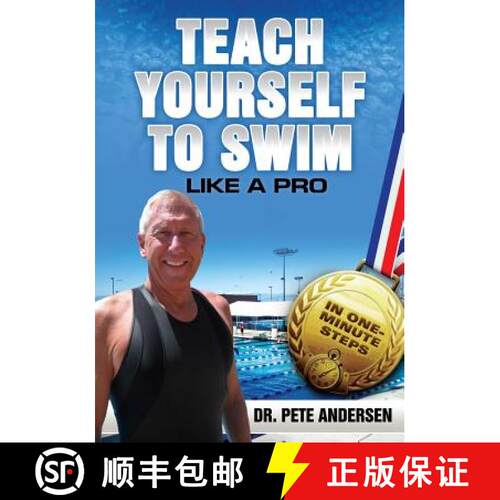 【3-4周达】Teach Yourself to Swim Like a Pro in One Minute Steps: In One Minute Steps [9780982024829]