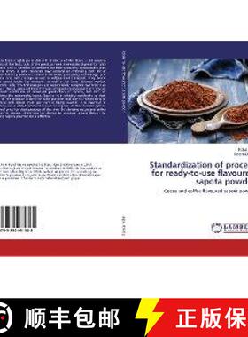 预订 Standardization of process for ready-to-use flavoured sapota powder [9783330031388]