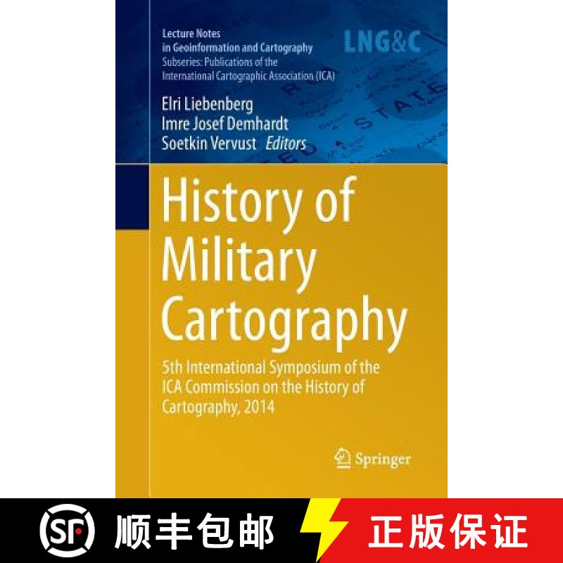 【3-4周达】History of Military Cartography : 5th International Symposium of the ICA Commission on the... [9783319797571]