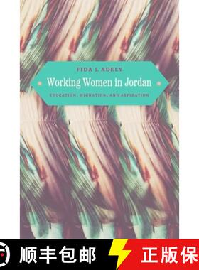 【3-4周达】Working Women in Jordan: Education, Migration, and Aspiration [9780226833927]