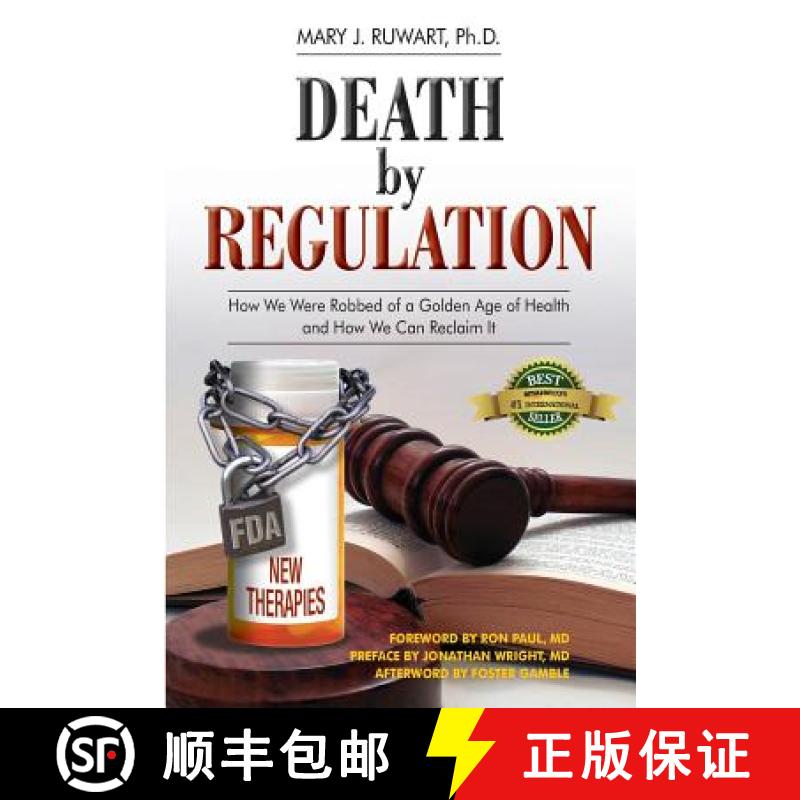 【3-4周达】Death by Regulation: How We Were Robbed of a Golden Age of Health and How We Can Reclaim It [9780963233615]