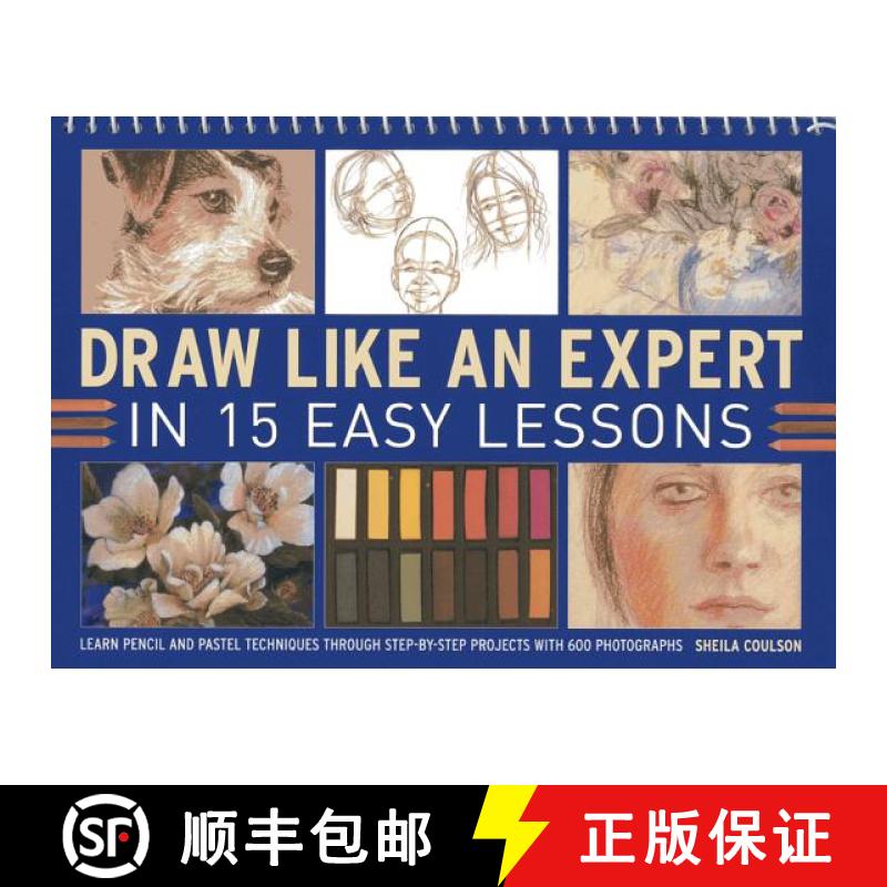 【2-3周达】Draw Like an Expert in 15 Easy Lessons: Learn Pencil and Pastel Techniques Through Step-By... [9781780192956]