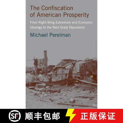 【3-4周达】The Confiscation of American Prosperity: From Right-Wing Extremism and Economic Ideology t... [9780230600461]