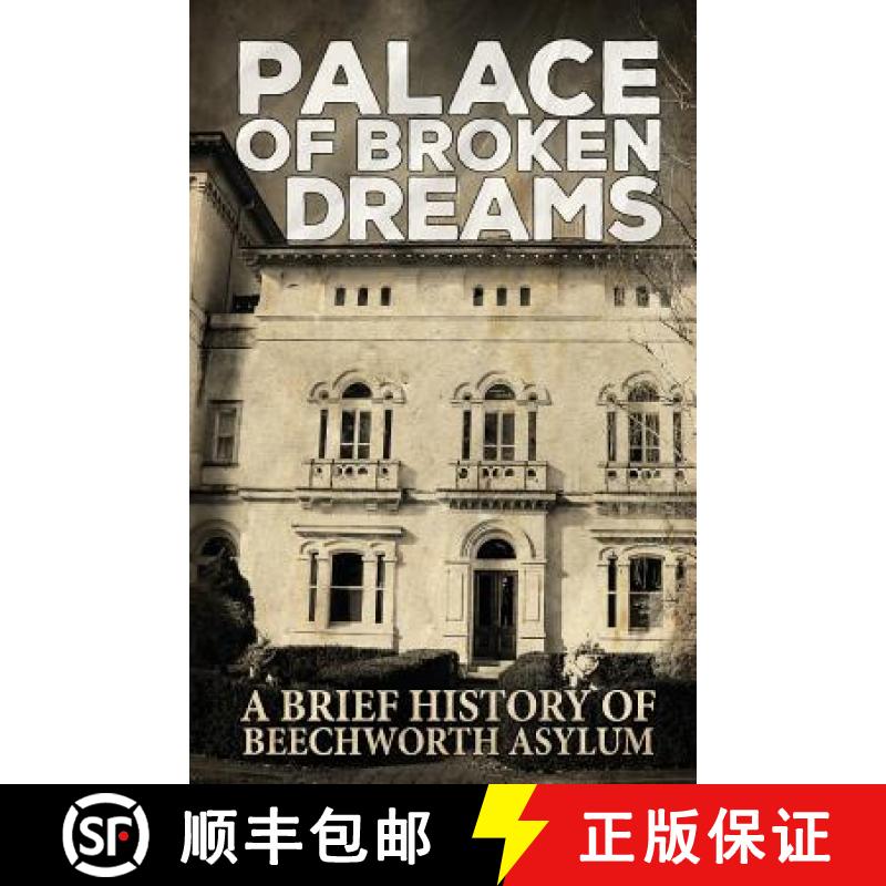 【2-3周达】Palace of Broken Dreams: A Brief History of Beechworth Asylum [9781925623239]