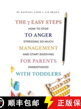 预订 The 7 Easy Steps to Anger Management for Parents with Toddlers:  How to Stop Stressing So Much a... [9798986773131]