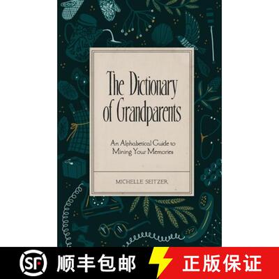 【3-4周达】The Dictionary of Grandparents: An Alphabetical Guide to Mining Your Memories [9798987892404]