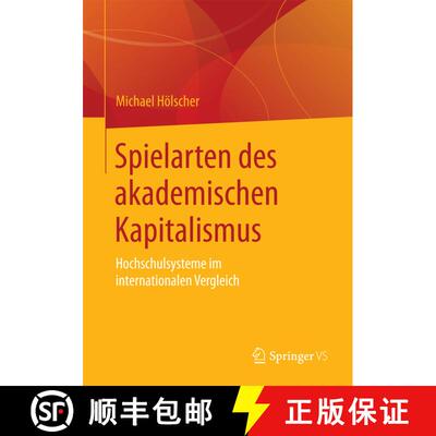 【3-4周达】Spielarten des akademischen Kapitalismus : Hochschulsysteme im internationalen Vergleich (... [9783658109615]