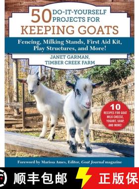 【3-4周达】50 Do-It-Yourself Projects for Keeping Goats: Fencing, Milking Stands, First Aid Kit, Play... [9781510750128]