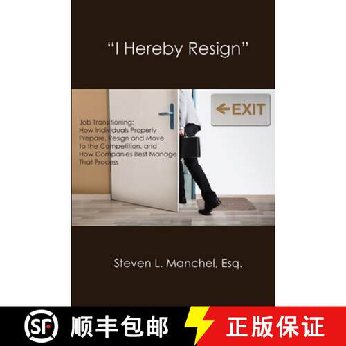 【3-4周达】I HEREBY RESIGN: Job Transitioning: How Individuals Properly Prepare, Resign and Move to t... [9781733040846]