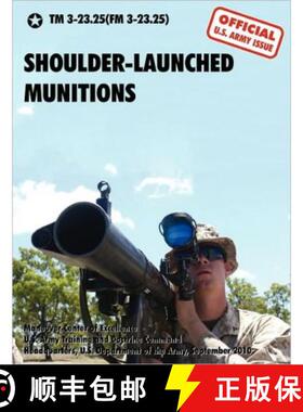 【3-4周达】Shoulder-Launched Munitions: The Official United States Army Technical Manual TM 3-23.25(F... [9781907521331]