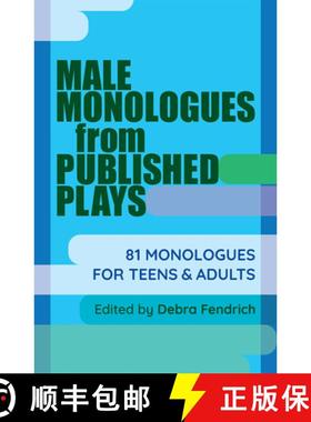 预订 Male Monologues from Published Plays: 81 Monologues for Teens and Adults [9781566082723]