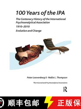 【3-4周达】100 Years of the IPA : The Centenary History of the International Psychoanalytical Associa... [9780367323547]