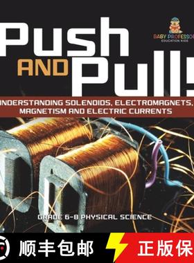 【3-4周达】Push and Pull! Understanding Solenoids, Electromagnets, Magnetism and Electric Currents | ... [9781541995215]