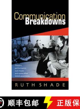【3-4周达】Communication Breakdowns : Theatre, Performance, Rock Music and Some Other Welsh Assemblies [9780708317617]