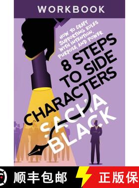 【3-4周达】8 Steps to Side Characters:  How to Craft Supporting Roles with Intention, Purpose, and Po... [9781999722593]