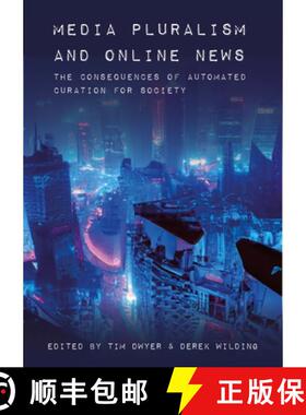 【3-4周达】精装 Media Pluralism and Online News : The Consequences of Automated Curation for Society [9781789388480]