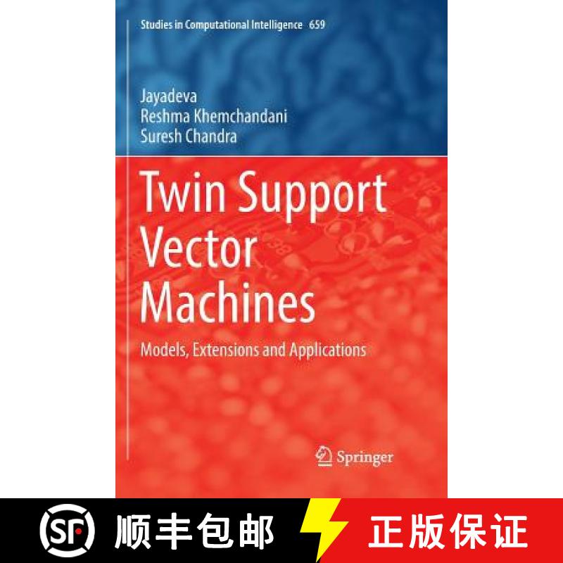 【3-4周达】Twin Support Vector Machines : Models, Extensions and Applications [9783319834627]