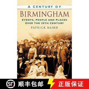 【3-4周达】Century of Birmingham: Events, People and Places Over the 20th Century [9780750949453]