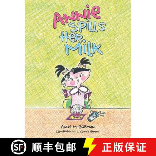 【3-4周达】Annie Spills Her Milk [9781480839779]