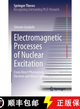 【3-4周达】Electromagnetic Processes of Nuclear Excitation: From Direct Photoabsorption to Free Elect... [9783031562648]