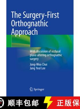 【3-4周达】The Surgery-First Orthognathic Approach: With Discussion of Occlusal Plane-Altering Orthog... [9789811575433]