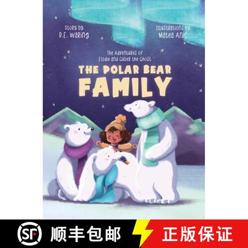 【3-4周达】精装 The Polar Bear Family: The Adventures of Elodie and Guber the Ghost [9798987367018]