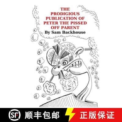 【3-4周达】The Prodigious Publication of Peter the Pissed off Parent [9781716473616]