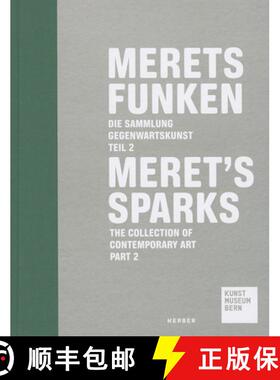 Meret's Sparks: The Contemporary Art Collection at the Kunstmuseum Bern, Part 2 [9783866786783]