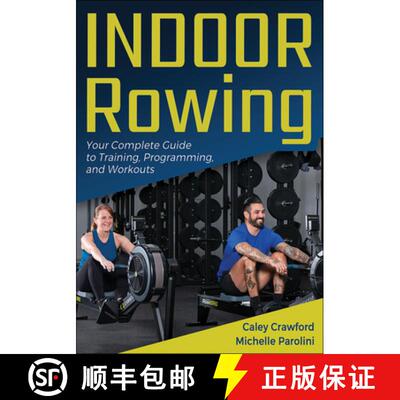 【3-4周达】Indoor Rowing: Your Complete Guide to Training, Programming, and Workouts [9781718226593]