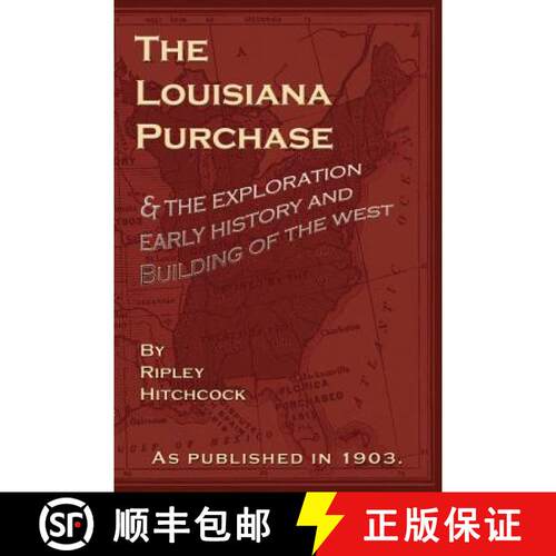 【3-4周达】The Louisiana Purchase: And the Exploration Early History and Building of the West [9781582182360]