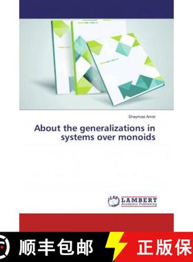 预订 About the generalizations in systems over monoids [9786135841954]