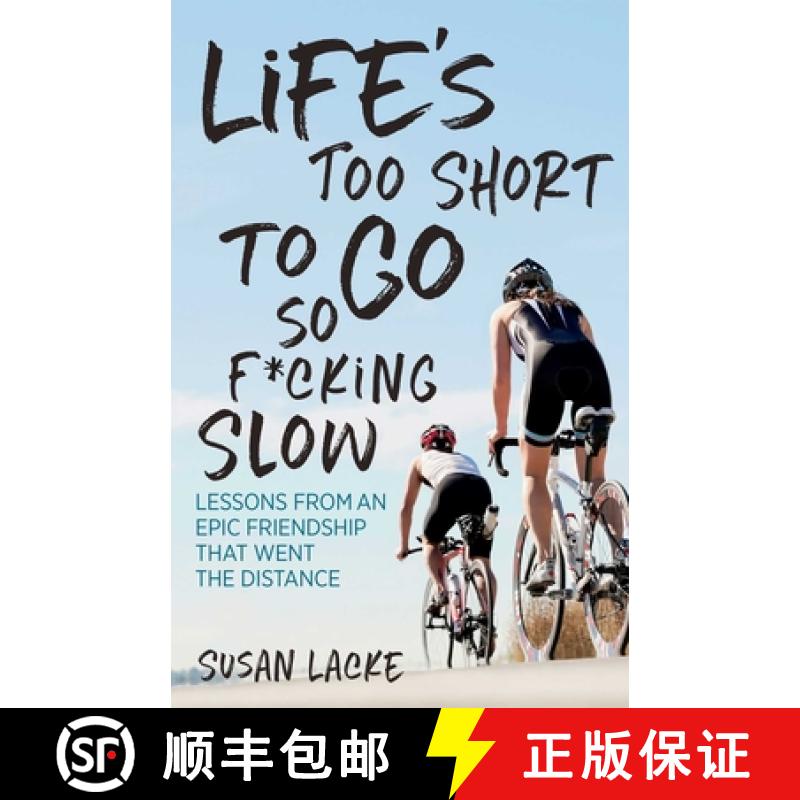 【3-4周达】Life's Too Short to Go So F*cking Slow: Lessons from an Epic Friendship That Went the Dist... [9781937715656]