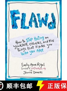 【3-4周达】Flawd: How to Stop Hating on Yourself, Others, and the Things That Make You Who You Are [9780399174032]